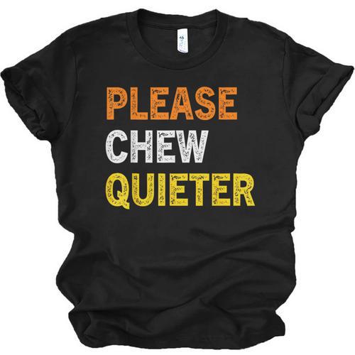 Please Chew Quieter Introvert Silence Lover Quote Unisex Jersey T-Shirt - Raresse