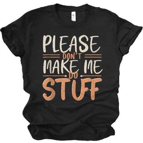 Please Don't Make Me Do Stuff Introvert Teen Lazy Gag Unisex Jersey T-Shirt - Raresse