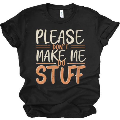 Please Don't Make Me Do Stuff Introvert Teen Lazy Gag Unisex Jersey T-Shirt - Raresse
