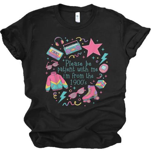 Please Be Patient With Me I'm From The 1900s 90s Women Unisex Jersey T-Shirt - Figerry