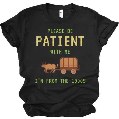 Please Be Patient With Me I'm From The 1900s Born 90s Unisex Jersey T-Shirt - Figerry