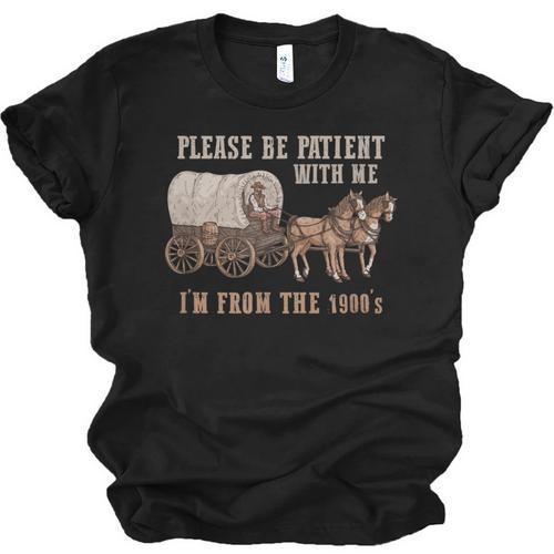 PLEASE BE PATIENT WITH ME I'M FROM THE 1900s Clever Unisex Jersey T-Shirt - Figerry