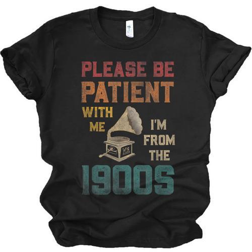 Please Be Patient With Me I'm From The 1900s Cool Gramophone Unisex Jersey T-Shirt - Figerry