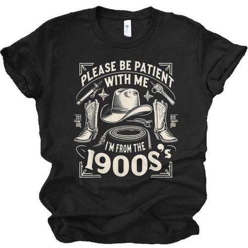 Please Be Patient With Me I'm From The 1900s Cowboy Quote Unisex Jersey T-Shirt - Figerry