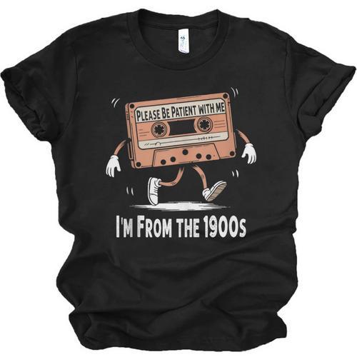 Please Be Patient I'm From The 1900s Humorous Saying Unisex Jersey T-Shirt - Figerry