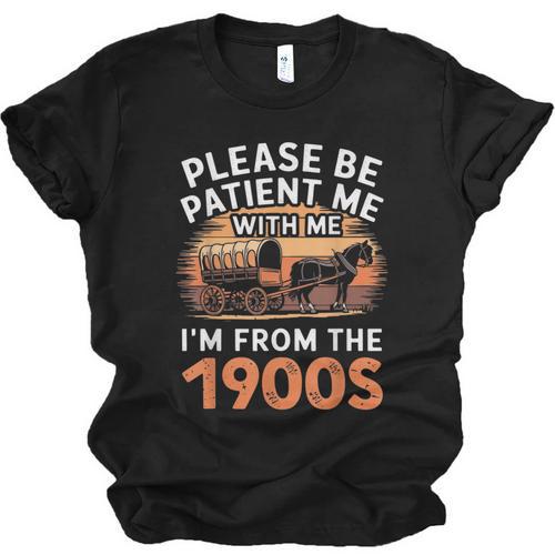 Please Be Patient With Me I'm From The 1900s Old Unisex Jersey T-Shirt - Figerry