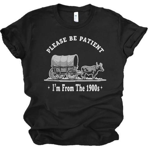 Please Be Patient I'm From The 1900s Oxen And Wagon Unisex Jersey T-Shirt - Figerry