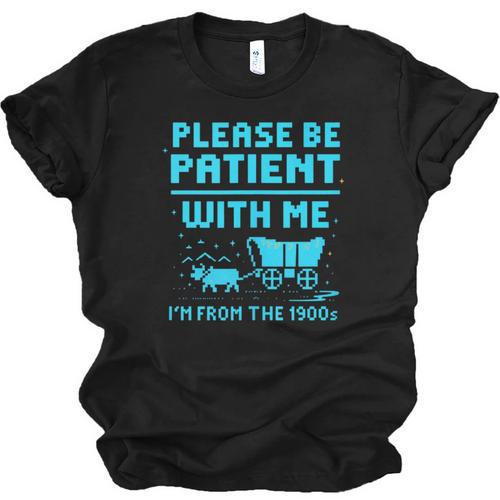 Please Be Patient With Me I'm From The 1900s Pixel Wagon Unisex Jersey T-Shirt - Figerry