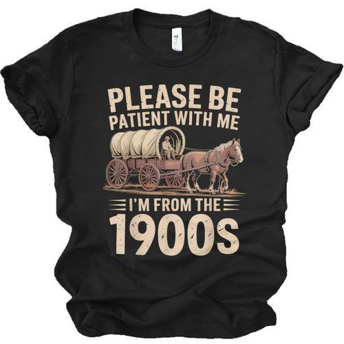 Please Be Patient With Me I'm From The 1900s Retro Humor Unisex Jersey T-Shirt - Figerry