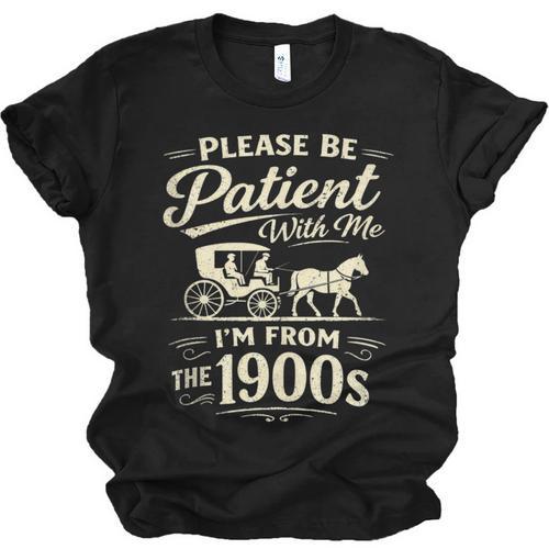 Please Be Patient With Me I'm From The 1900s Retro Unisex Jersey T-Shirt - Figerry