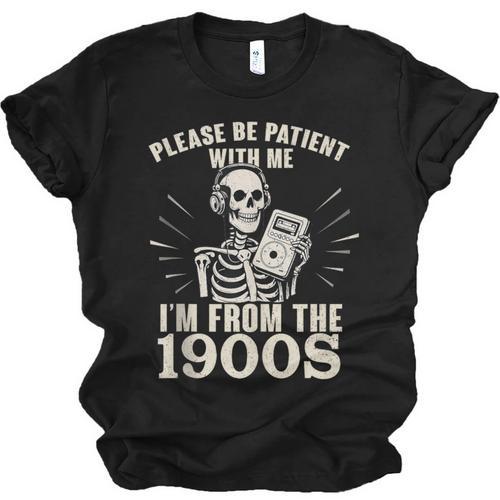 Please Be Patient With Me I'm From The 1900s Skeleton Unisex Jersey T-Shirt - Figerry