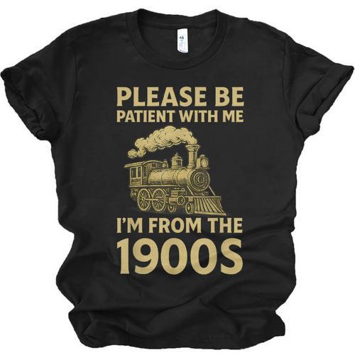 Please Be Patient With Me I'm From The 1900s Steam Train Unisex Jersey T-Shirt - Figerry
