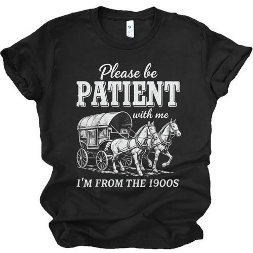 Please Be Patient With Me I'm From The 1900s Unisex Jersey T-Shirt - Figerry