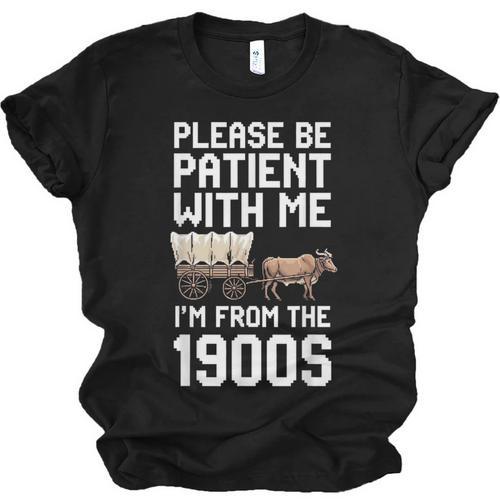 Please Be Patient With Me I'm From The 1900s Vintage Retro Unisex Jersey T-Shirt - Figerry
