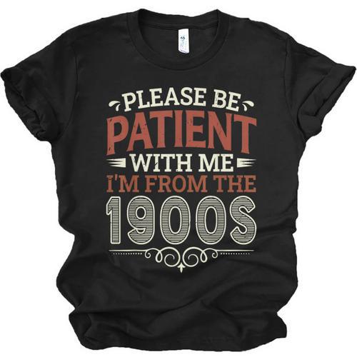 Please Be Patient With Me I'm From The 1900s Vintage Style Unisex Jersey T-Shirt - Figerry