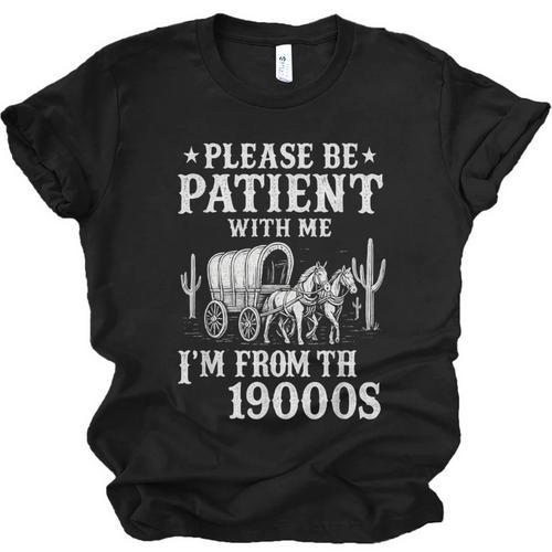 Please Be Patient I'm From The 1900s Western Wagon Unisex Jersey T-Shirt - Figerry