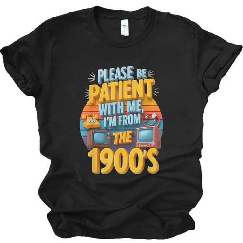Please Be Patient-With Me I'm From The 1900s Retro 90's Unisex Jersey T-Shirt - Figerry