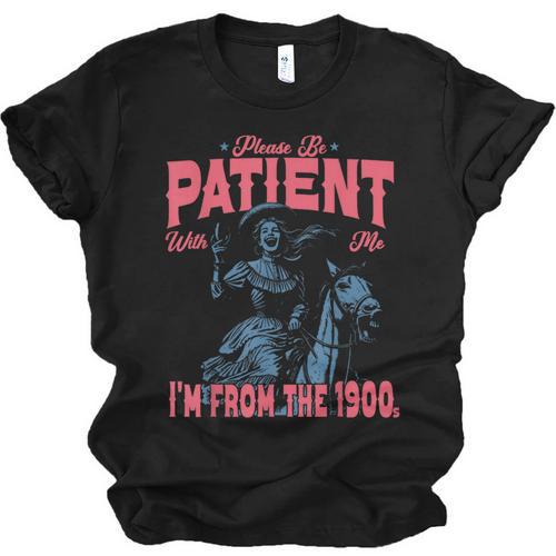 Please Be Patient-With Me I'm From The 1900s Western Outfit Unisex Jersey T-Shirt - Figerry