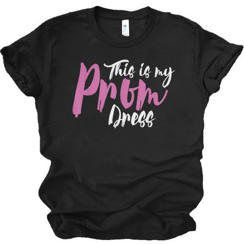 This Is My Prom Dress Shirt Senior Graduation Cute Tee Unisex Jersey T-Shirt - Best Gift Smart