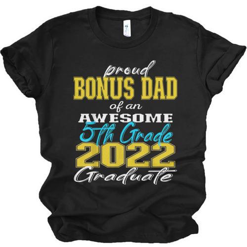 Proud Bonus Dad Of 5th Grade Graduate 2022 Family Graduation Unisex Jersey T-Shirt - Best Gift Smart