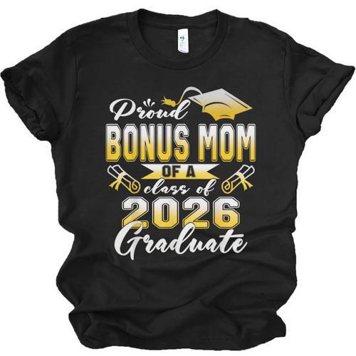 Proud Bonus Mom Of a Class Of 2026 Graduate Graduation 2026 Unisex Jersey T-Shirt - Best Gift Smart