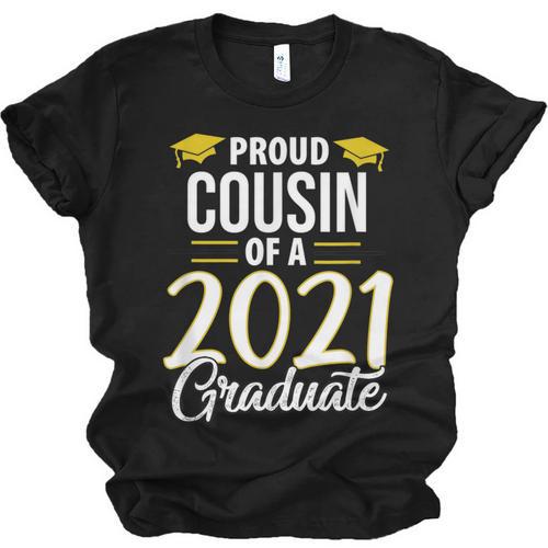 Proud Cousin Of A 2021 Graduate Graduation Clothes MBA PhD Unisex Jersey T-Shirt - Best Gift Smart