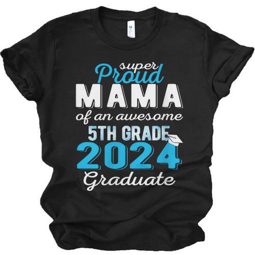 Proud Mama Of 5th Grade Graduate 2024 Elementary Graduation Unisex Jersey T-Shirt - Best Gift Smart