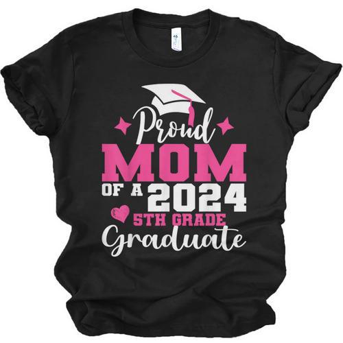 Proud Mom Of 2024 5th Grade Graduate Mother Graduation Unisex Jersey T-Shirt - Best Gift Smart