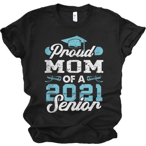 Proud Mom Of a Class Of 2021 Senior Graduate Graduation Unisex Jersey T-Shirt - Best Gift Smart
