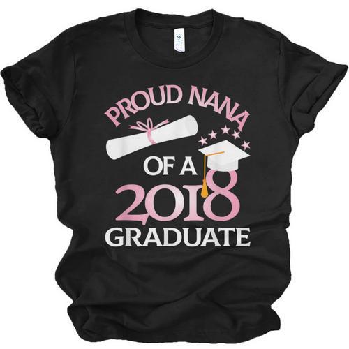 Proud Nana Of a 2018 Graduate Grandmother Graduation Unisex Jersey T-Shirt - Best Gift Smart