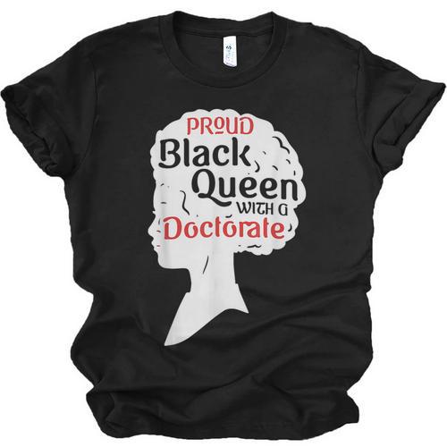Proud Queen Shirt PhD Graduation Afro Doctorate Unisex Jersey T-Shirt - Best Gift Smart