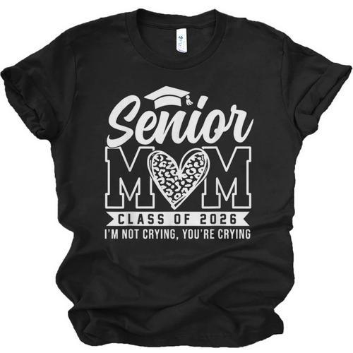 Proud Senior 2026 Mom Im Not Crying You'Re Crying Graduation Unisex Jersey T-Shirt - Best Gift Smart