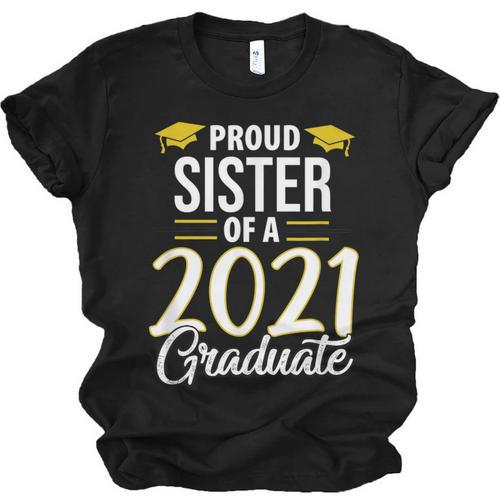 Proud Sister Of A 2021 Graduate Graduation Clothes MBA PhD Unisex Jersey T-Shirt - Best Gift Smart