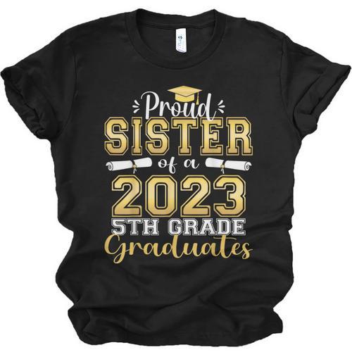 Proud Sister Of 5th Grade Graduate 2023 Family Graduation Unisex Jersey T-Shirt - Best Gift Smart