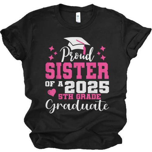 Proud Sister Of 5th Grade Graduate 2025 Family Graduation Unisex Jersey T-Shirt - Best Gift Smart
