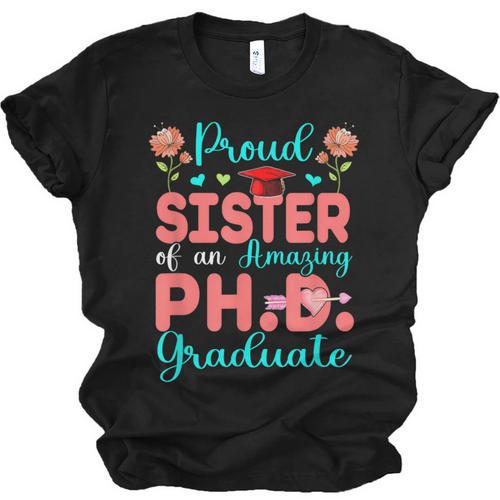 Proud Sister Of An Amazing PhD Graduate Family Graduation Unisex Jersey T-Shirt - Best Gift Smart