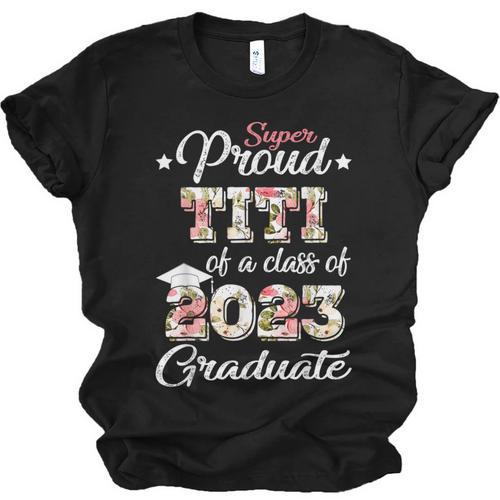 Proud Titi Of a 2023 Graduate Class Of 2023 Graduation Unisex Jersey T-Shirt - Best Gift Smart
