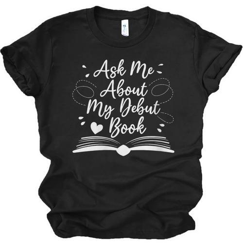 Published Author Writer Ask Me About My Debut Book Unisex Jersey T-Shirt - Bookorys