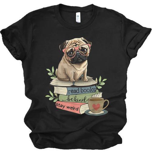 Pug Dog Reading Book Coffee Read Books Be Kind Stay Weird Unisex Jersey T-Shirt - Bookorys