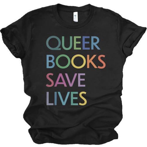 Queer Books Save Lives Read Banned Books LGBTQIA Books Unisex Jersey T-Shirt - Bookorys