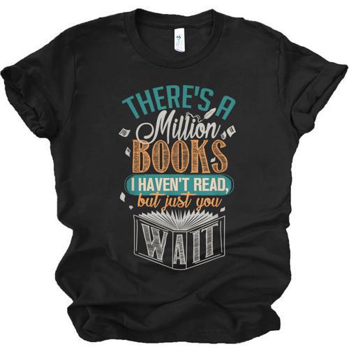 There Is a Million Books I Haven't Read Unisex Jersey T-Shirt - Bookorys DE