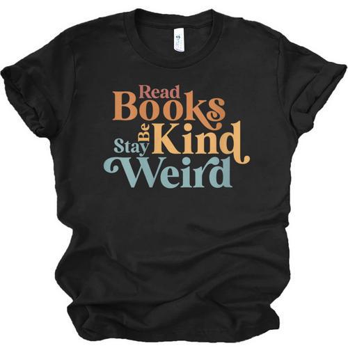 Read Books Be Kind Stay Weird Book Reader Unisex Jersey T-Shirt - Bookorys CA