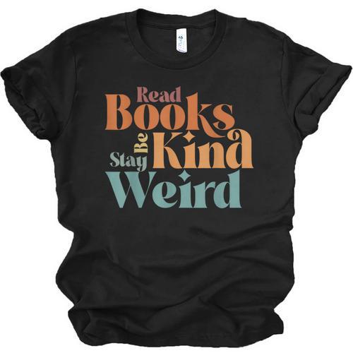 Read Books Be Kind Stay Weird Retro Bookworm Book Lover Unisex Jersey T-Shirt - Bookorys CA