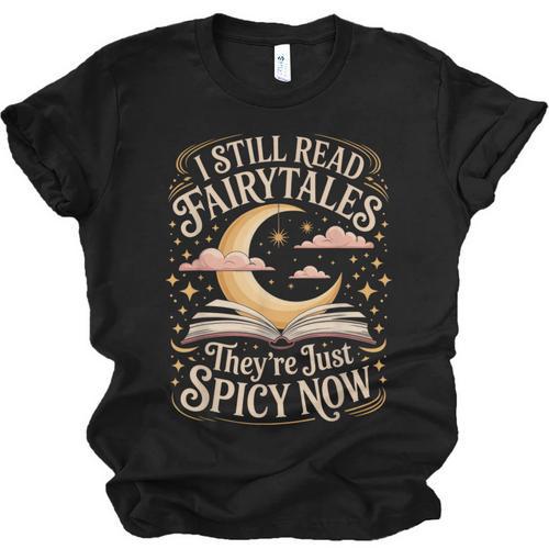 I Still Read Fairytales For Book Lovers At Bedtime Nostalgia Unisex Jersey T-Shirt - Figerry