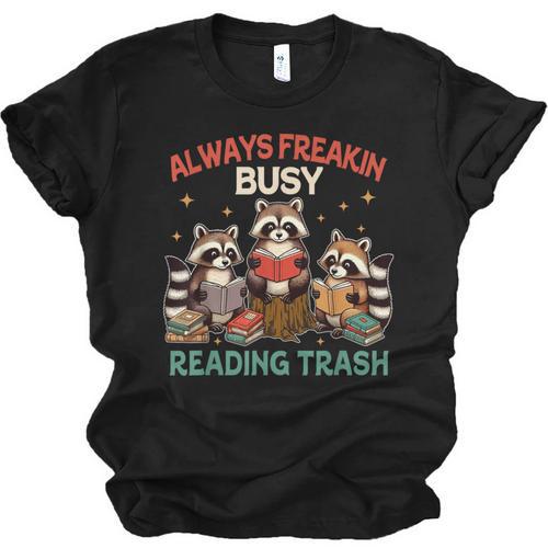 Reading Book Lover Racoon Always Freakin Busy Reading Trash Unisex Jersey T-Shirt - Bookorys