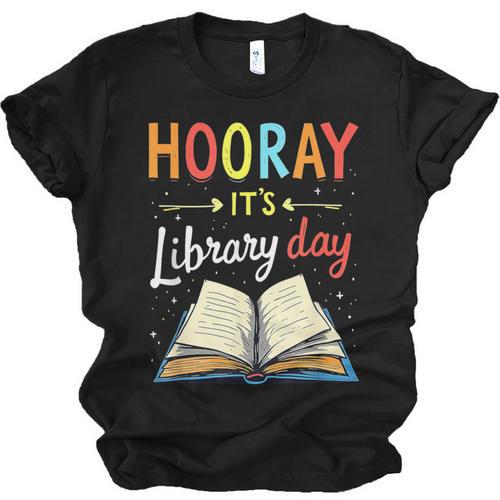 Reading Books Bibliophile Hooray It's Library Day Unisex Jersey T-Shirt - Bookorys