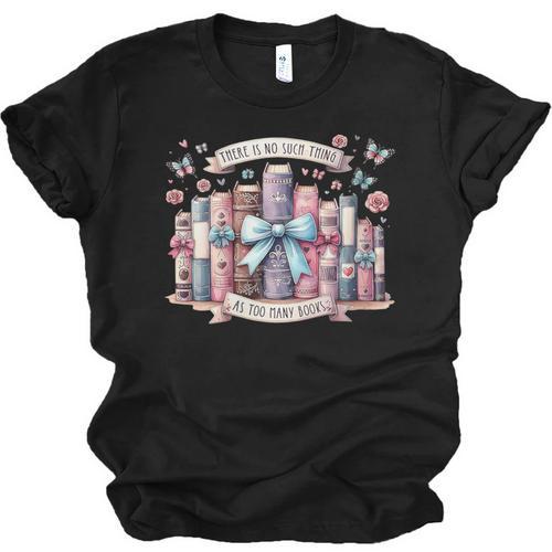 There’s No Such Thing As Too Many Books Unisex Jersey T-Shirt - Bookorys CA