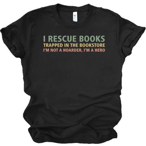 I Rescue Books Trapped In The Bookstore Book Lover Unisex Jersey T-Shirt - Bookorys CA