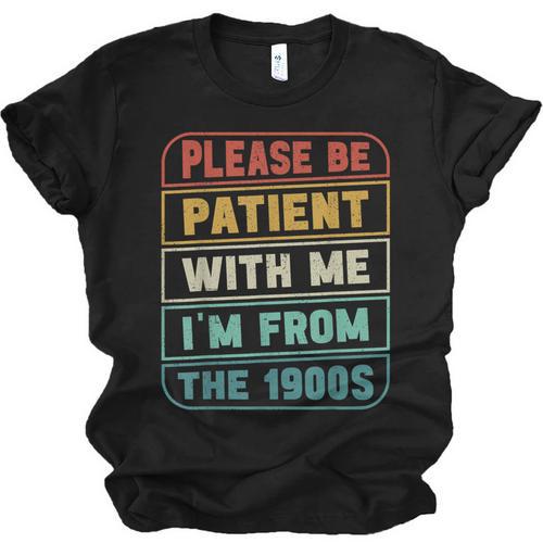 Retro Humor Please Be Patient With Me I'm From The 1900s Unisex Jersey T-Shirt - Figerry