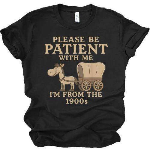 Retro Please Be Patient With Me I'm From The 1900s Vintage Unisex Jersey T-Shirt - Figerry